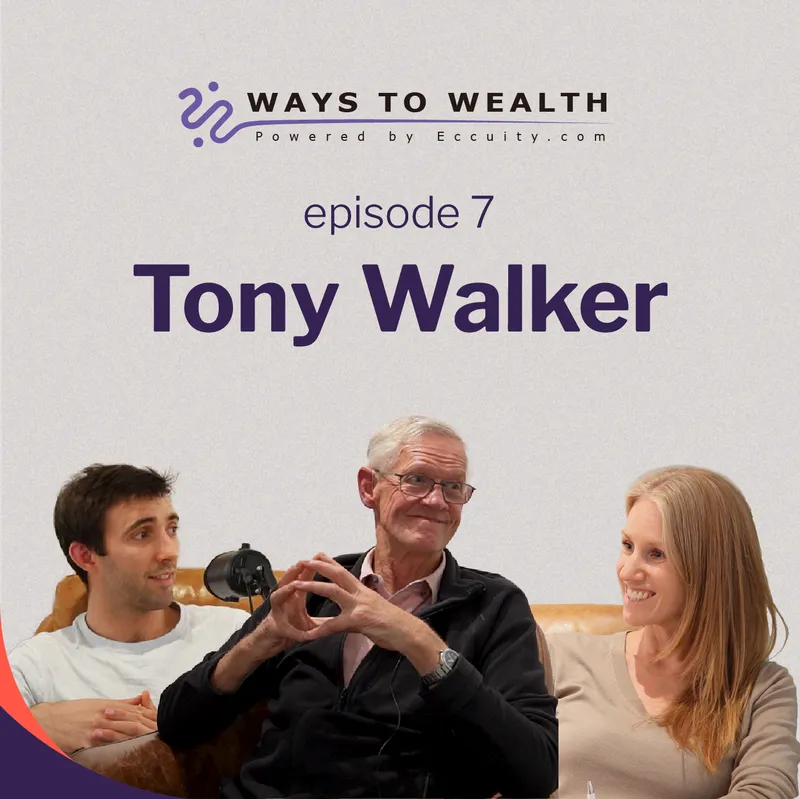 The realisations that lead to wealth, with Tony Walker